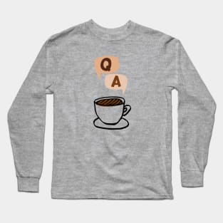 Coffee. The Question and The Answer. Hand Drawn Cup of Joe Long Sleeve T-Shirt